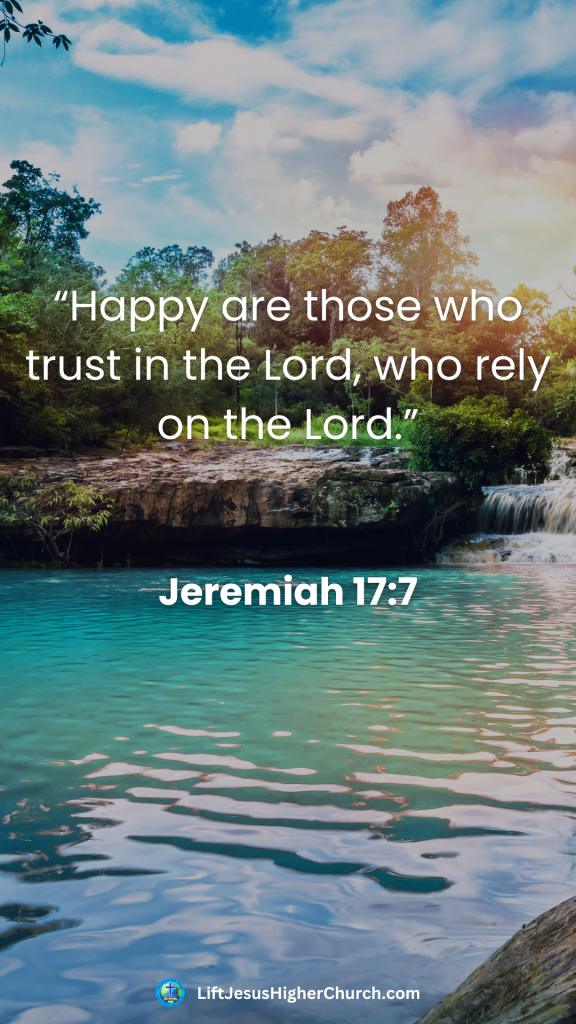 “Happy are those who trust in the Lord, who rely on the Lord.”